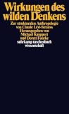 Wirkungen des wilden Denkens: Zur strukturalen Anthropologie von Claude L&eacute;vi-Strauss (suhrkamp taschenbuch wissenschaft) - 