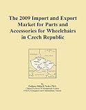 The 2009 Import and Export Market for Parts and Accessories for Wheelchairs in Czech Republic