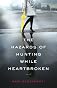 The Hazards of Hunting While Heartbroken