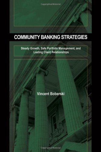 Community Banking Strategies: Steady Growth, Safe Portfolio Management, and Lasting Client Relationships (Bloomberg Financial)
