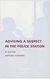 Advising a suspect in the police station : guidelines for solicitors