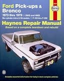 Haynes Ford Pick-ups and Bronco (73 - 79) Manual