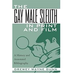 The Gay Male Sleuth in Print and Film: A History and Annotated Bibliography
