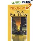 On a Pale Horse (Incarnations of Immortality, Bk. 1) by Piers Anthony