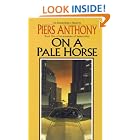 On a Pale Horse (Incarnations of Immortality, Bk. 1) by Piers Anthony