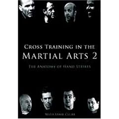 Cross Training in the Martial Arts 2: The Anatomy of Hand Strikes
