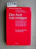 Produkt-Bild: Der Arzt von morgen. Von der Heiltechnik zur Heilkunde