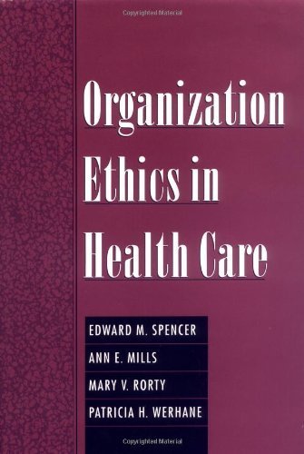 Organization Ethics in Health Care Hardcover January 6, 2000