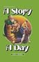 A Story a Day: Sivan-Tammuz: Stories from Our History and Heritage, from Ancient Times to Modern Times, Arranged According to the Jewish Calendar (ArtScroll Youth)