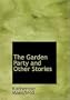 The Garden Party and Other Stories (Large Print Edition)