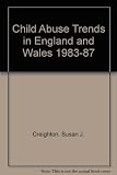 Child abuse trends in England and Wales, 1983-1987