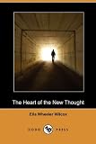 The Heart of the New Thought (Dodo Press)