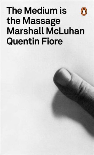 The Medium is the Massage: An Inventory of Effects (Penguin Modern Classics)