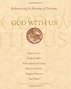God With Us: Rediscovering the Meaning of Christmas