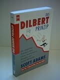 Produkt-Bild: Scott Adams: Das Dilbert-Prinzip - Die endg&uuml;ltige Wahrheit &uuml;ber Chefs, Konferenzen, Manager und andere Martyrien