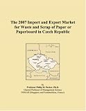 The 2007 Import and Export Market for Waste and Scrap of Paper or Paperboard in Czech Republic