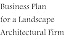 Business Plan for a Landscape Architectural Firm (Fill-in-the-Blank Business Plan for a Landscape Architectural Firm)
