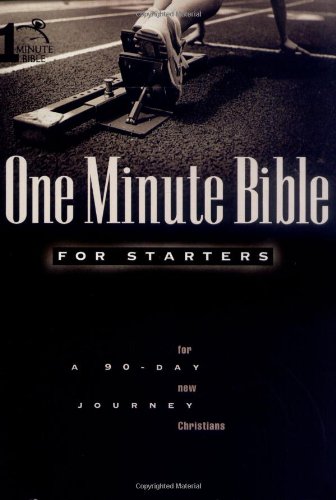 One Minute Bible for Starters: A 90 Day Journey for New Christians