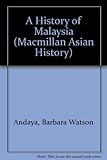 A History of Malaysia (Macmillan Asian History)