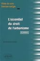 Fiches Essentiel du Droit de l'Urbanisme Cours & Exercices Corriges Deuxième Edition