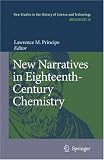 New Narratives in Eighteenth Century Chemistry: Contributions from the First Francis Bacon Workshop, 21 23 April 2005, California Institute of Technology, Pasadena, California 410eCD5LdML. SL160 New Narratives in Eighteenth Century Chemistry: Contributions from the First Francis Bacon Workshop, 21 23 April 2005, California Institute of Technology, Pasadena, California