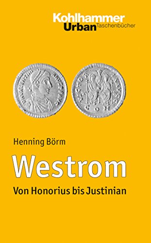 Westrom: Von Honorius bis Justinian (German Edition)