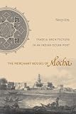 The Merchant Houses of Mocha (Publications on the Near East)