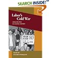 Labor's Cold War: Local Politics in a Global Context (Working Class in American History) by Shelton Stromquist