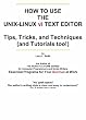 How To Use the UNIX-LINUX vi Text Editor: Tips, Tricks, and Techniques (And Tutorials Too!)