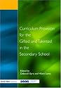 Curriculum Provision for the Gifted and Talented in the Secondary School (NACE/Fulton Publication)