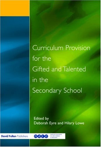 Curriculum Provision for the Gifted and Talented in the Secondary School (NACE/Fulton Publication)