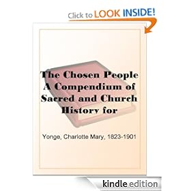 The Chosen People A Compendium of Sacred and Church History for School-Children