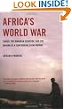 Africa's World War: Congo, the Rwandan Genocide, and the Making of a Continental Catastrophe
