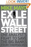 Exile on Wall Street: One Analyst's Fight to Save the Big Banks from Themselves