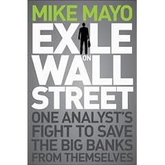 Exile on Wall Street: One Analyst's Fight to Save the Big Banks from Themselves