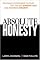 Absolute Honesty: Building a Corporate Culture That Values Straight Talk and Rewards Integrity