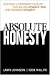 Absolute Honesty: Building a Corporate Culture That Values Straight Talk and Rewards Integrity
