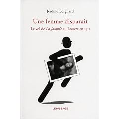 Une femme dispara�t : Le vol de La Joconde au Louvre en 1911