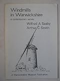 Windmills in Warwickshire : a contemporary survey