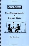 Ray's Guides: Free Campgrounds in Oregon State (Ray's Guides)