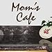 Mom's Cafe Wall Room Decal Sticker Kitchen Decor Mother | Color: Coffee Brown