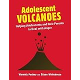 adolescent volcanoes helping adolescents and their parents to deal with anger