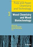Pulp and Paper Chemistry and Technology: Wood Chemistry and Wood Biotechnology v. 1