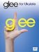 Glee - Music From The Fox Television Show For Ukulele