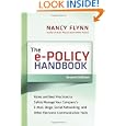 The e-Policy Handbook: Rules and Best Practices to Safely Manage Your Company's E-Mail,...