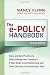 The e-Policy Handbook: Rules and Best Practices to Safely Manage Your Company's E-Mail, Blogs, Social Networking, and Other Electronic Communication Tools
