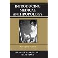 Introducing Medical Anthropology: A Discipline in Action by Merrill Singer and Hans Baer