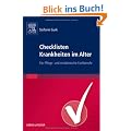 Checklisten Krankheiten im Alter: F�r Pflege- und medizinische Fachberufe: Krankheitslehre f�r Pflege- und medizinische Fachberufe
