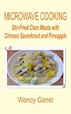 Microwave Cooking: Stir-Fried Clam Meats with Chinese Sauerkraut and Pineapple (Microwave Cooking - Fishes and Shellfishes)