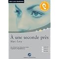 A une seconde pr�s: Das H�rbuch zum Sprachen lernen mit ausgew�hlten Kurzgeschichten. Niveau A2